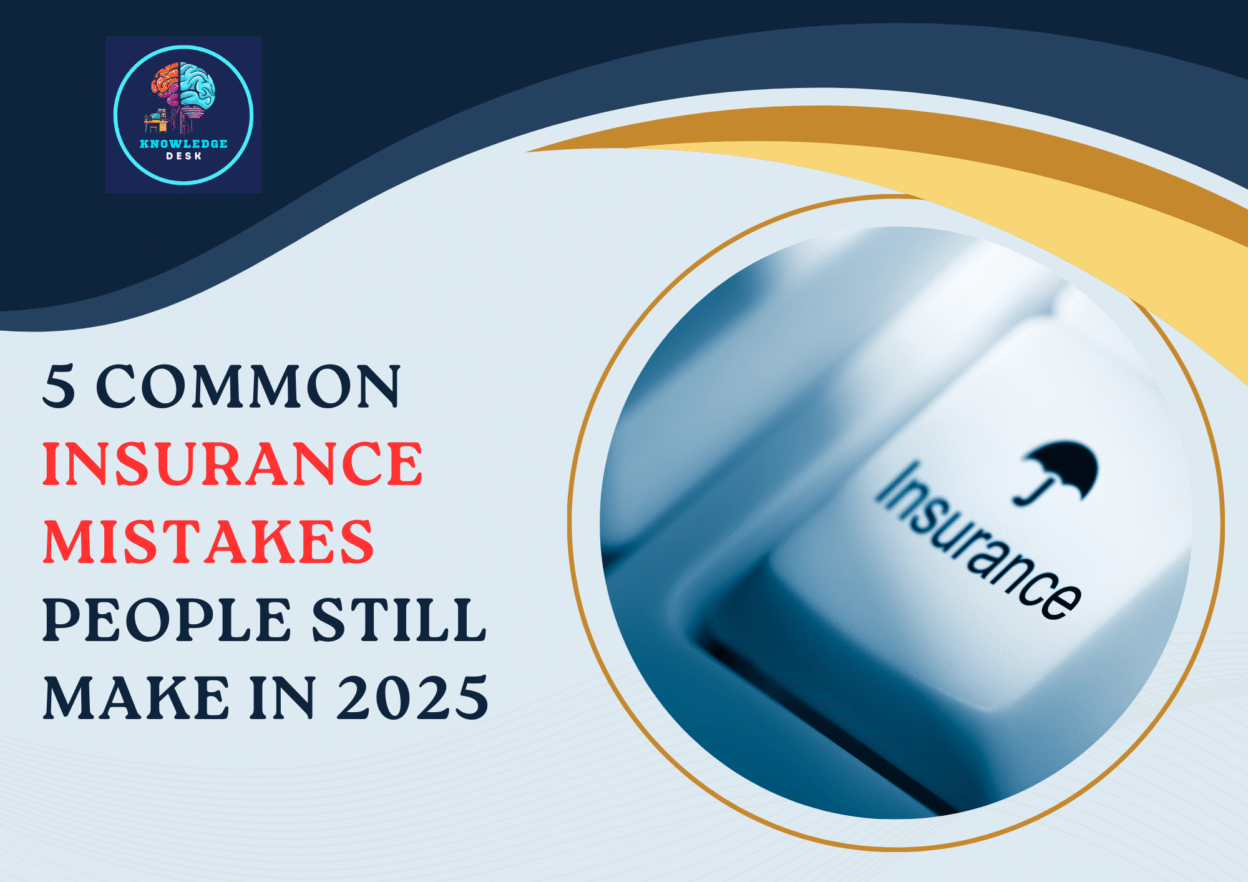 5 Common Insurance Mistakes People Still Make in 2025