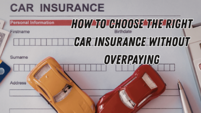 How to Choose the Right Car Insurance Without Overpaying