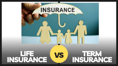 Life Insurance vs Term Insurance