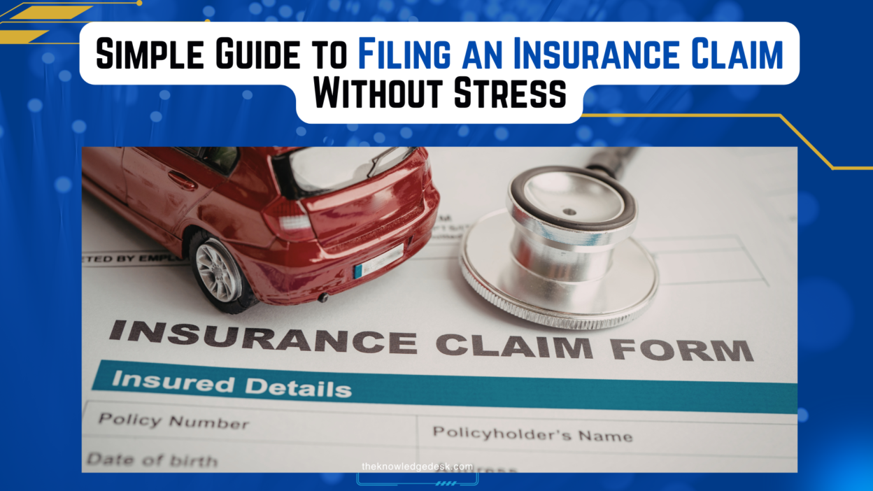Simple Guide to Filing an Insurance Claim Without Stress