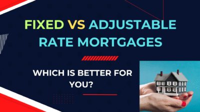 Fixed vs Adjustable Rate Mortgages