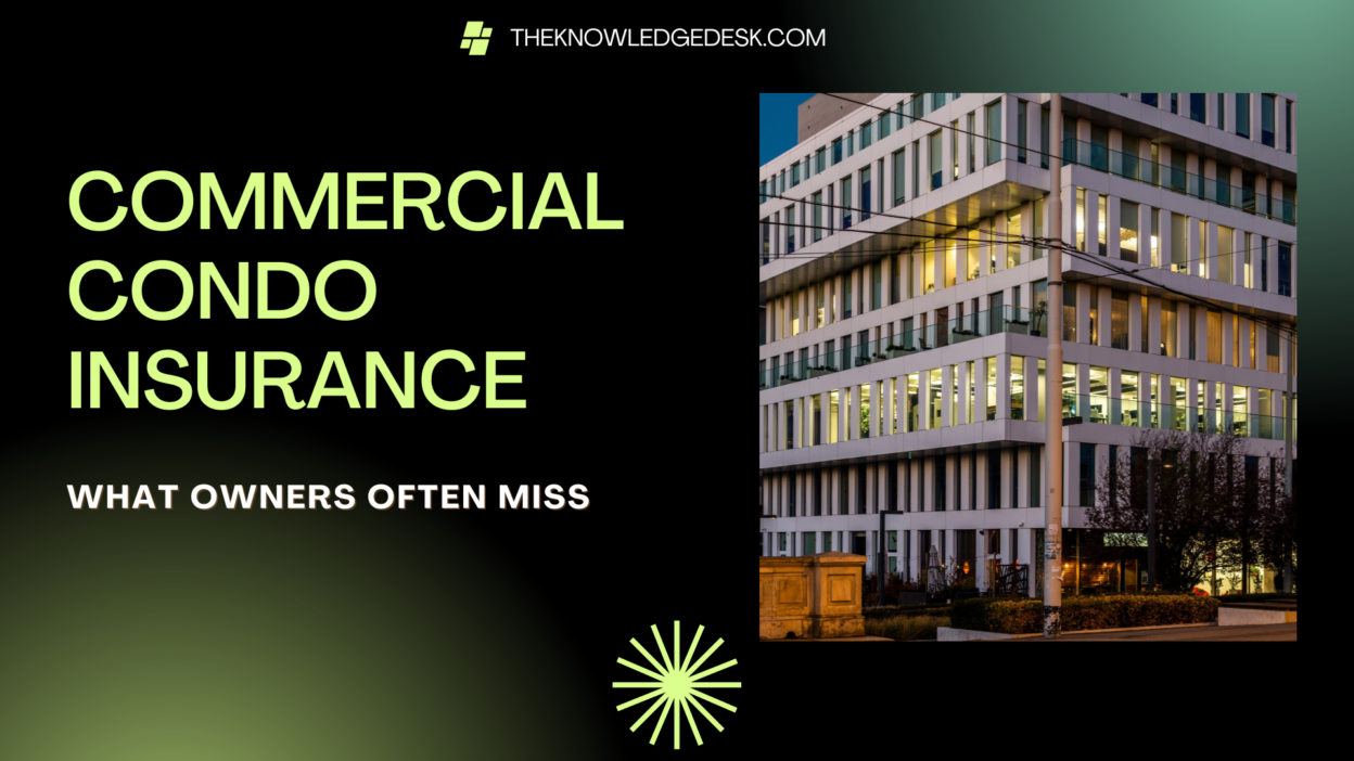 Commercial Condo Insurance: What Owners Often Miss