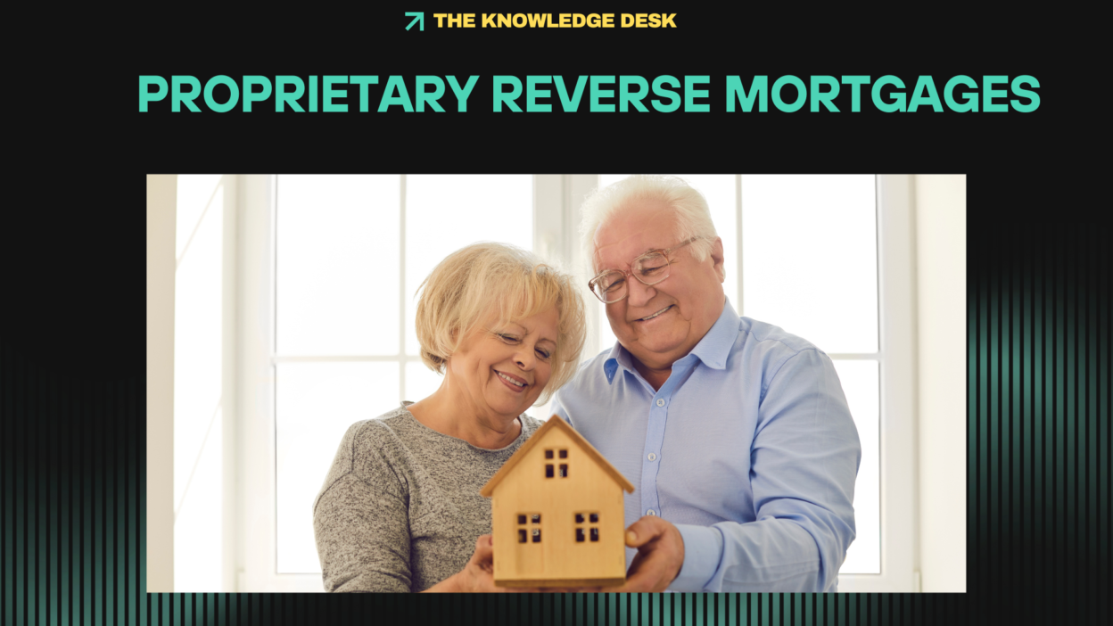 Proprietary Reverse Mortgages